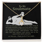 To My Soulmate Alluring Beauty Necklace I Will Love Protect And Annoy You