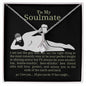 To My Soulmate Alluring Beauty Necklace I Will Love Protect And Annoy You