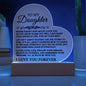 To My Daughter - I'll always be with you - Heart Acrylic Plaque